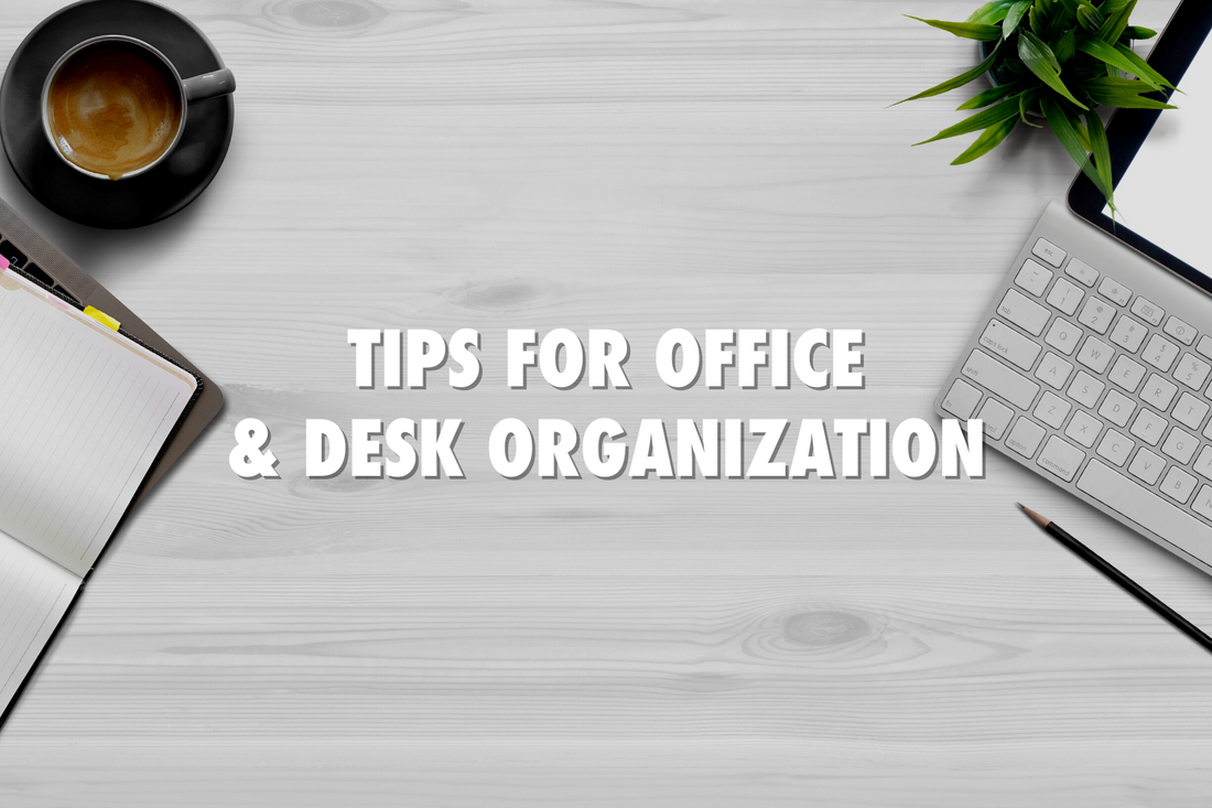 Three Tips for Office & Desk Organization